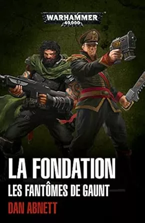 Warhammer 40 000 : Les Fantômes de Gaunt - La Fondation (FR)